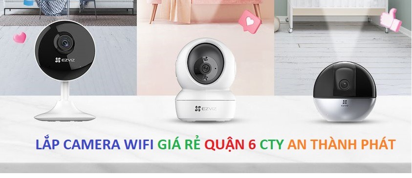 lắp camera wifi ezviz quận 6 giá rẻ